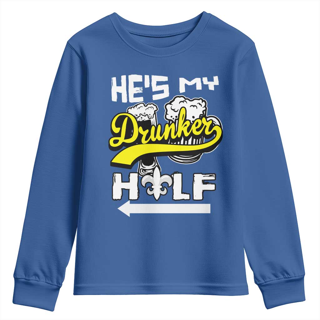 Mardi Gras Youth Sweatshirt He's My Drunker Half Matching Couple TS09 Royal Blue Print Your Wear