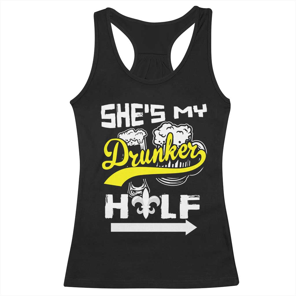 Mardi Gras Racerback Tank Top She's My Drunker Half Matching Couple TS09 Black Print Your Wear