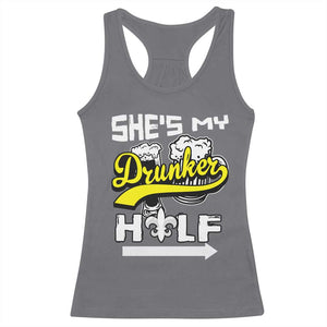 Mardi Gras Racerback Tank Top She's My Drunker Half Matching Couple TS09 Charcoal Print Your Wear