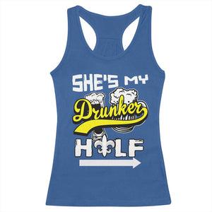 Mardi Gras Racerback Tank Top She's My Drunker Half Matching Couple TS09 Royal Blue Print Your Wear