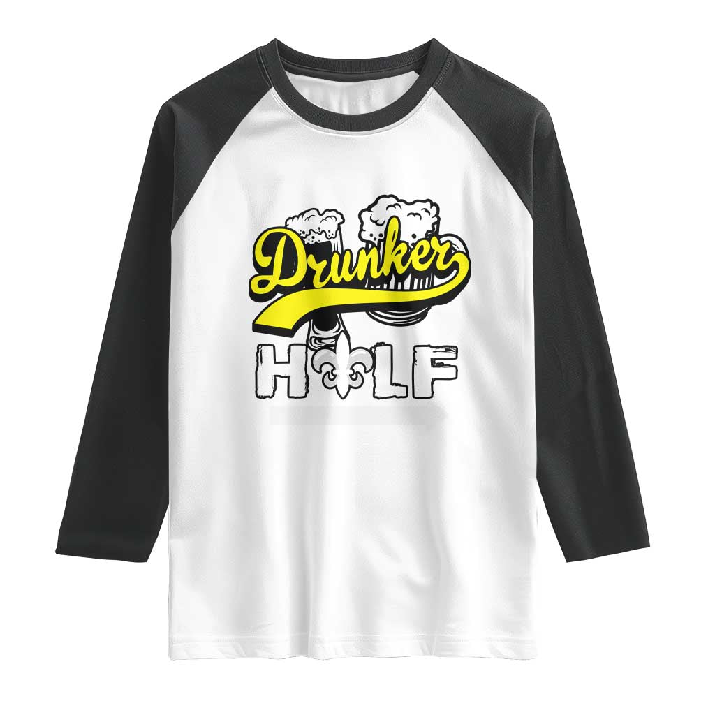 Mardi Gras Raglan Shirt She's My Drunker Half Matching Couple TS09 White Black Print Your Wear
