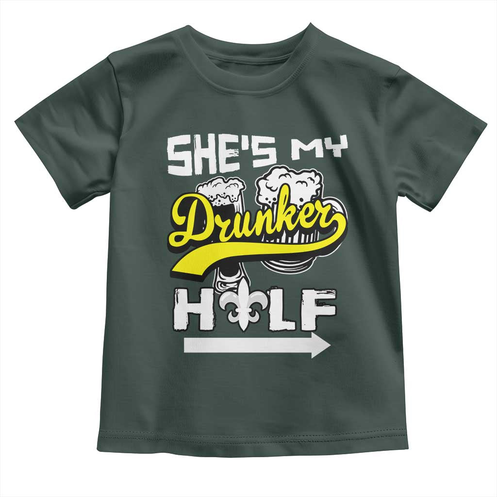 Mardi Gras Toddler T Shirt She's My Drunker Half Matching Couple TS09 Dark Forest Green Print Your Wear
