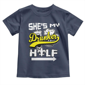 Mardi Gras Toddler T Shirt She's My Drunker Half Matching Couple TS09 Navy Print Your Wear