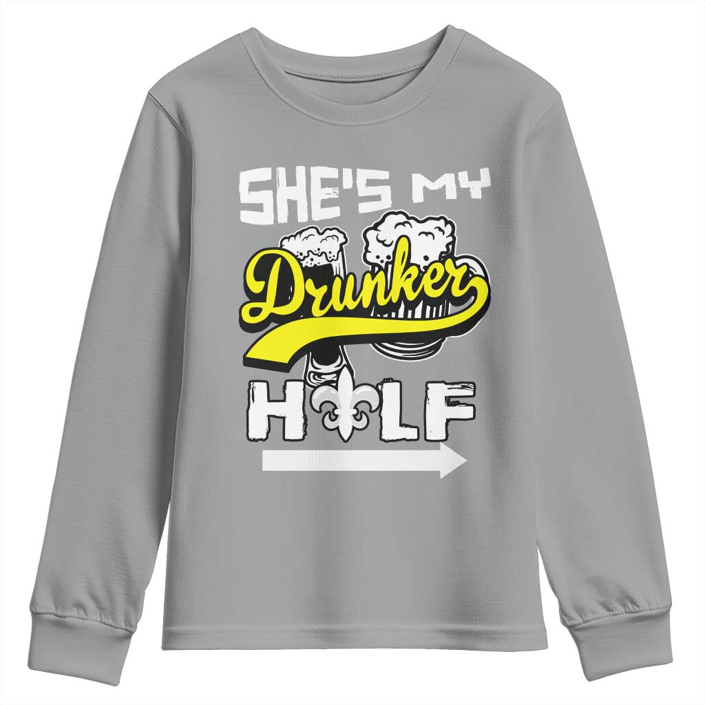 Mardi Gras Youth Sweatshirt She's My Drunker Half Matching Couple TS09 Sport Gray Print Your Wear