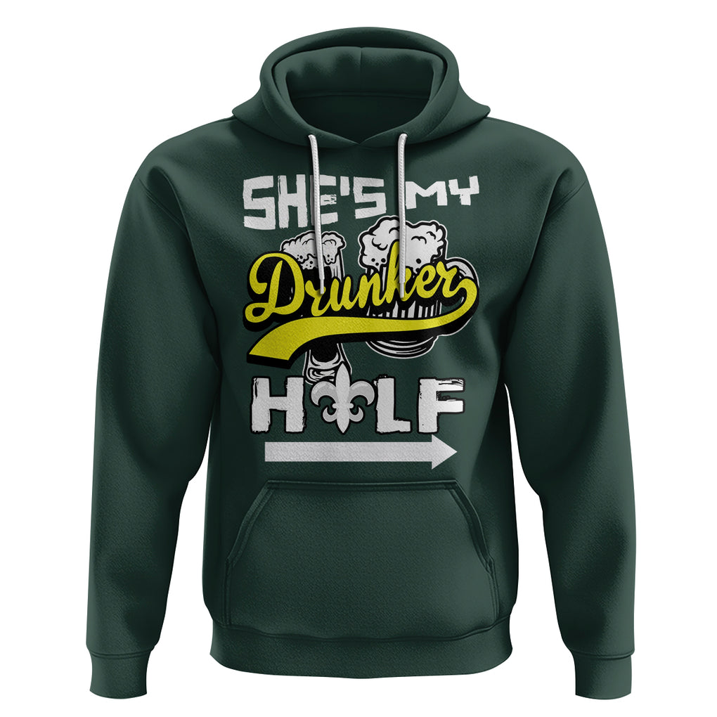 Mardi Gras Hoodie She's My Drunker Half Matching Couple TS09 Dark Forest Green Printyourwear