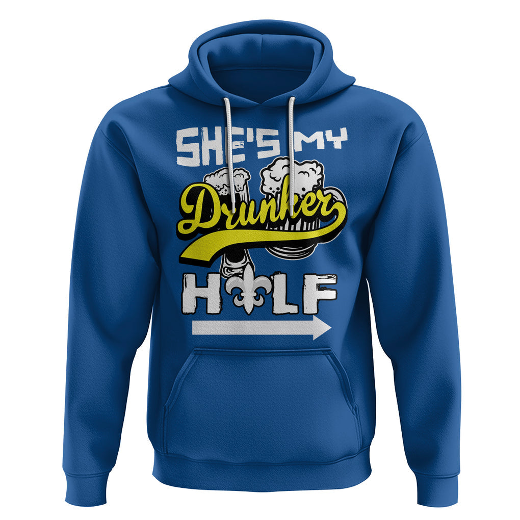 Mardi Gras Hoodie She's My Drunker Half Matching Couple TS09 Royal Blue Printyourwear