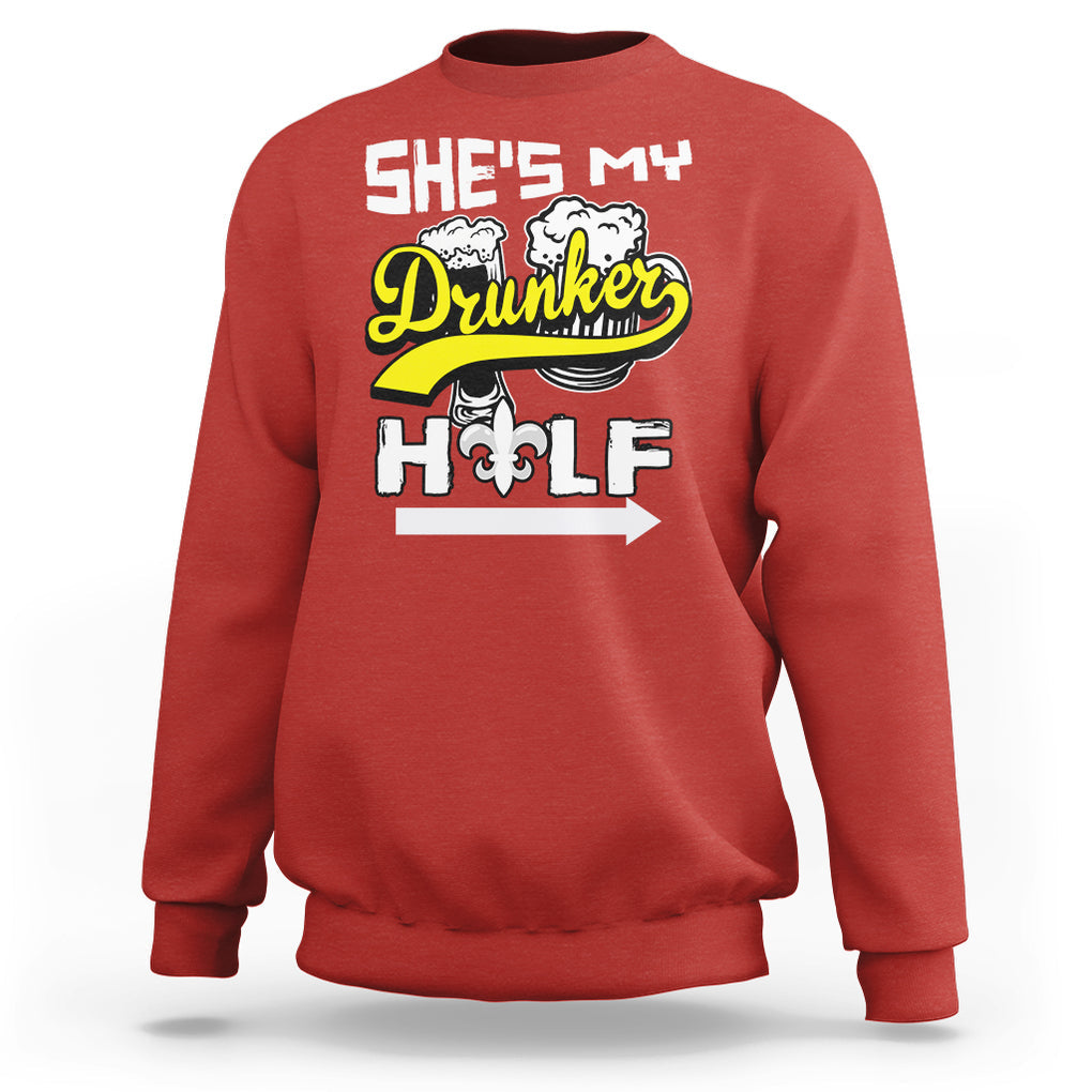 Mardi Gras Sweatshirt She's My Drunker Half Matching Couple TS09 Red Printyourwear