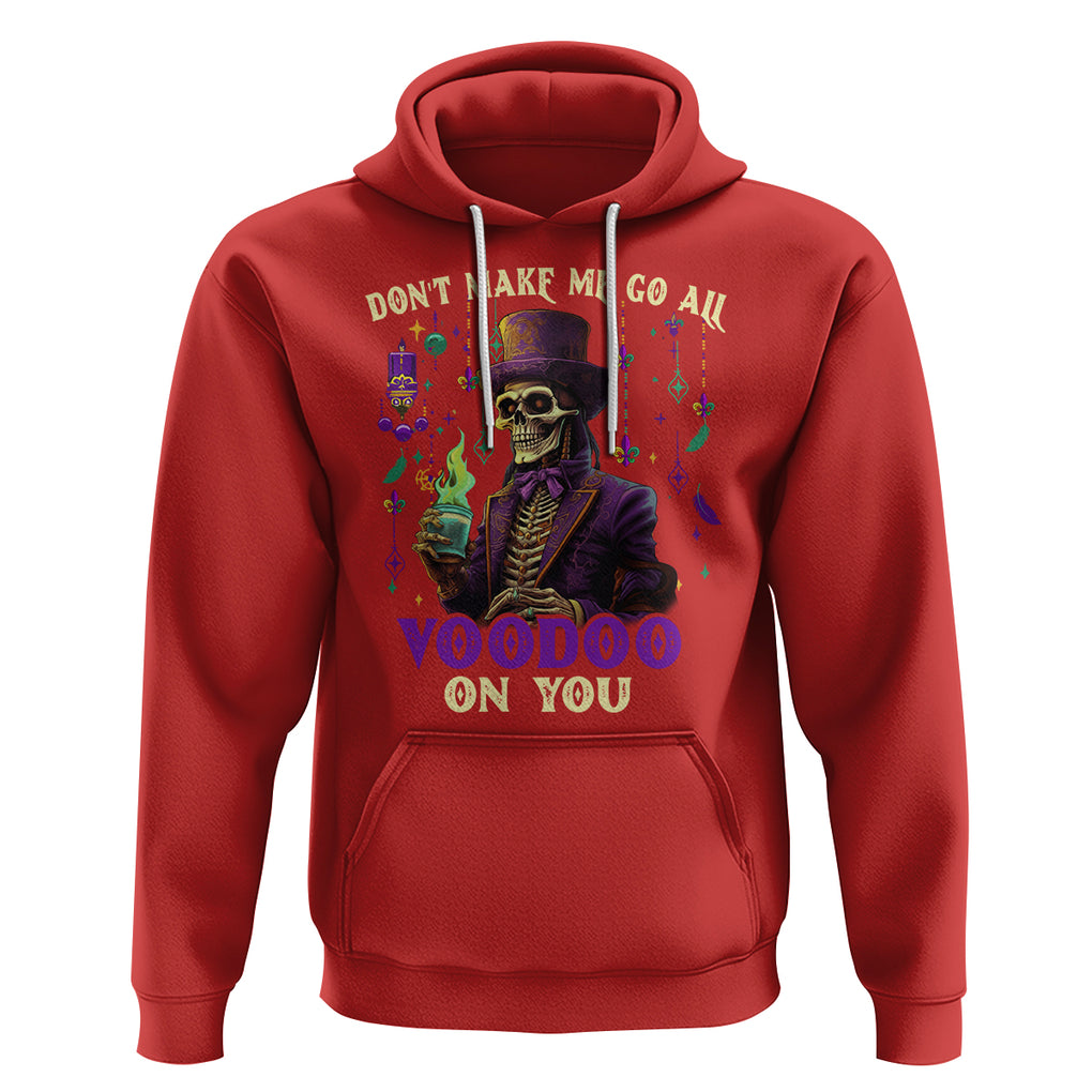 Mardi Gras Hoodie Don't Make Me Go All Voodoo On You Skeleton Witch Doctor TS09 Red Printyourwear