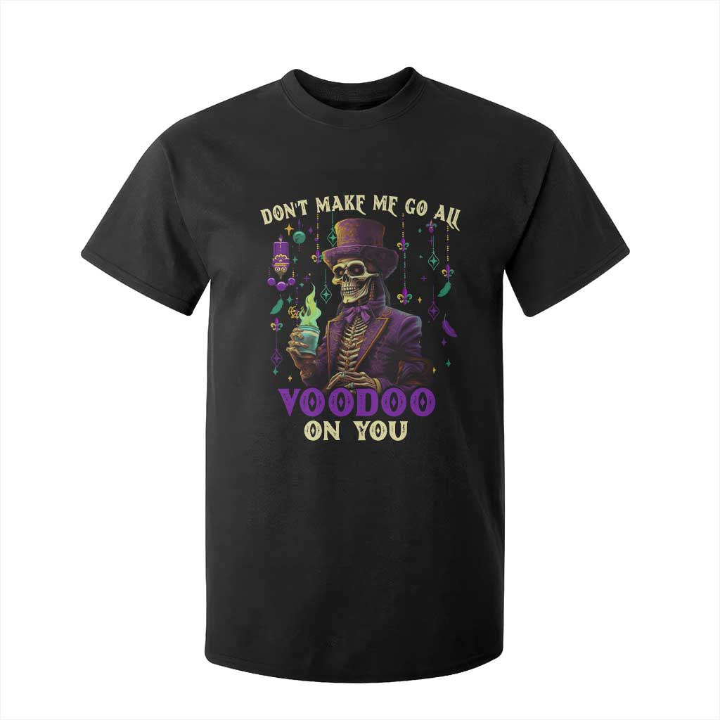 Mardi Gras T Shirt For Kid Don't Make Me Go All Voodoo On You Skeleton Witch Doctor TS09 Black Print Your Wear