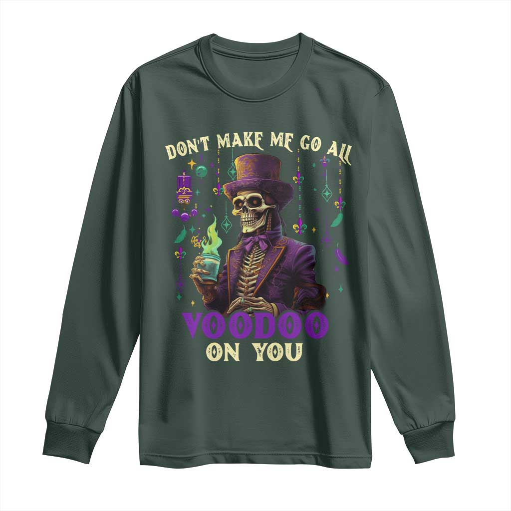 Mardi Gras Long Sleeve Shirt Don't Make Me Go All Voodoo On You Skeleton Witch Doctor TS09 Dark Forest Green Print Your Wear