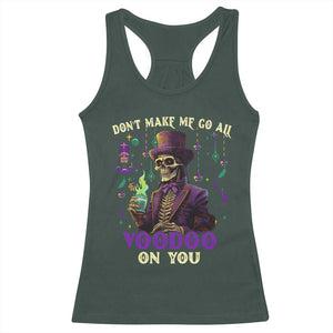 Mardi Gras Racerback Tank Top Don't Make Me Go All Voodoo On You Skeleton Witch Doctor TS09 Dark Forest Green Print Your Wear