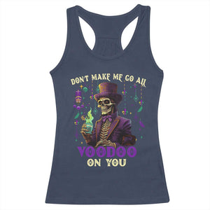 Mardi Gras Racerback Tank Top Don't Make Me Go All Voodoo On You Skeleton Witch Doctor TS09 Navy Print Your Wear