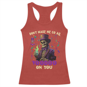 Mardi Gras Racerback Tank Top Don't Make Me Go All Voodoo On You Skeleton Witch Doctor TS09 Red Print Your Wear