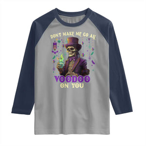 Mardi Gras Raglan Shirt Don't Make Me Go All Voodoo On You Skeleton Witch Doctor TS09 Sport Gray Navy Print Your Wear