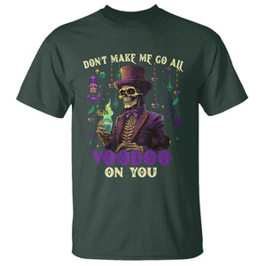 Mardi Gras T Shirt Don't Make Me Go All Voodoo On You Skeleton Witch Doctor TS09 Dark Forest Green Printyourwear