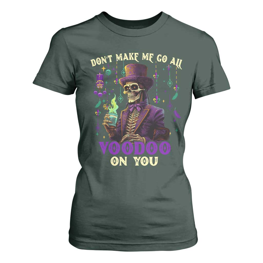 Mardi Gras T Shirt For Women Don't Make Me Go All Voodoo On You Skeleton Witch Doctor TS09 Dark Forest Green Print Your Wear