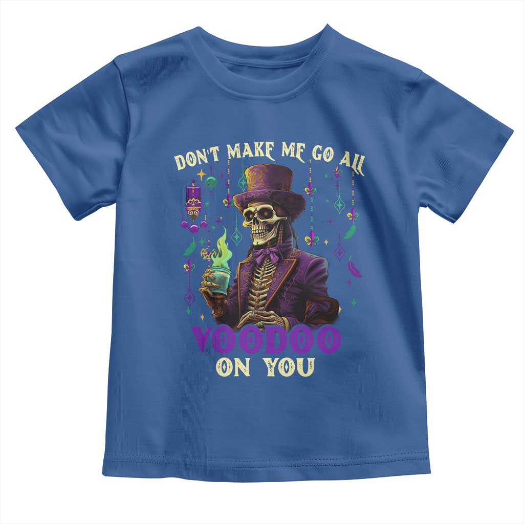 Mardi Gras Toddler T Shirt Don't Make Me Go All Voodoo On You Skeleton Witch Doctor TS09 Royal Blue Print Your Wear