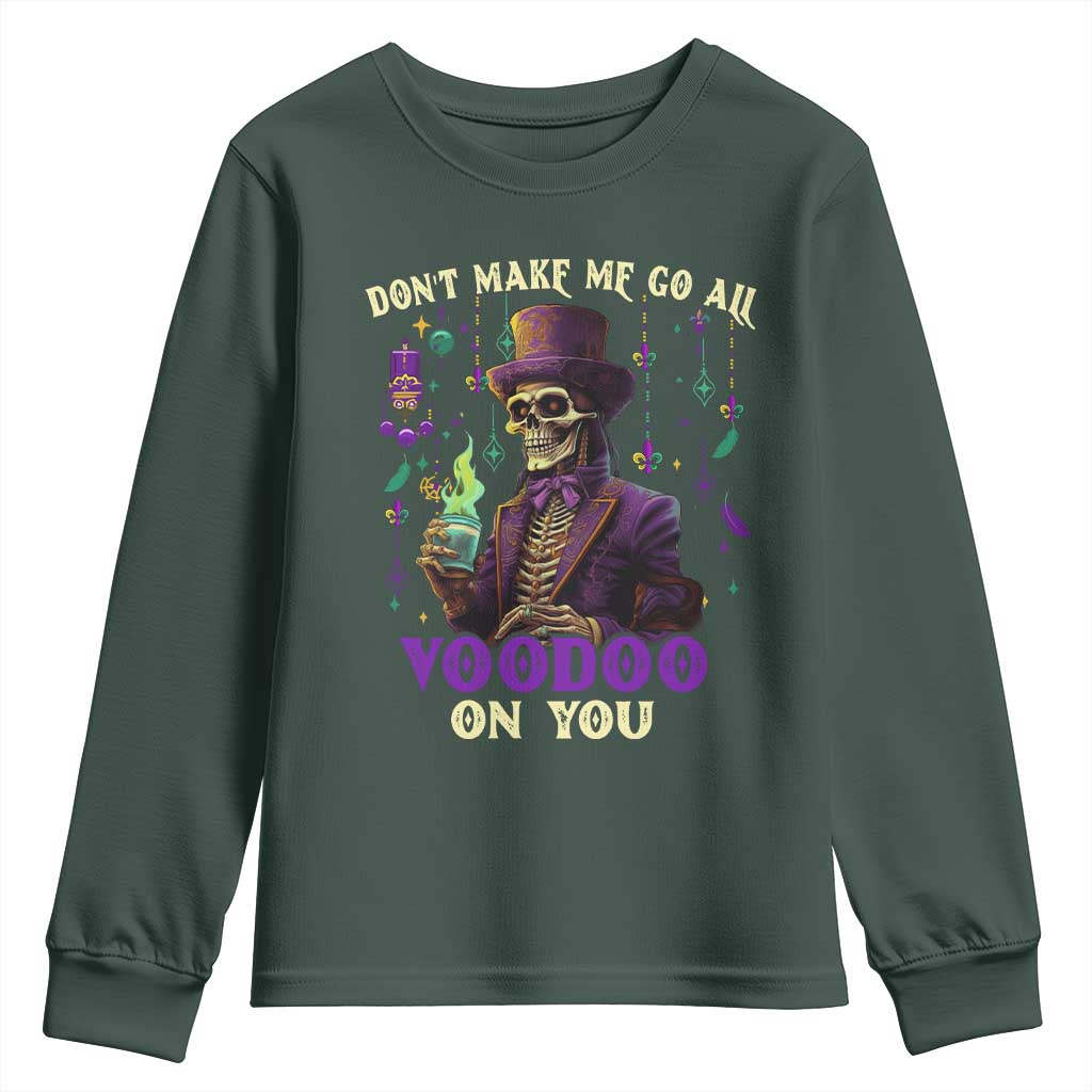 Mardi Gras Youth Sweatshirt Don't Make Me Go All Voodoo On You Skeleton Witch Doctor TS09 Dark Forest Green Print Your Wear