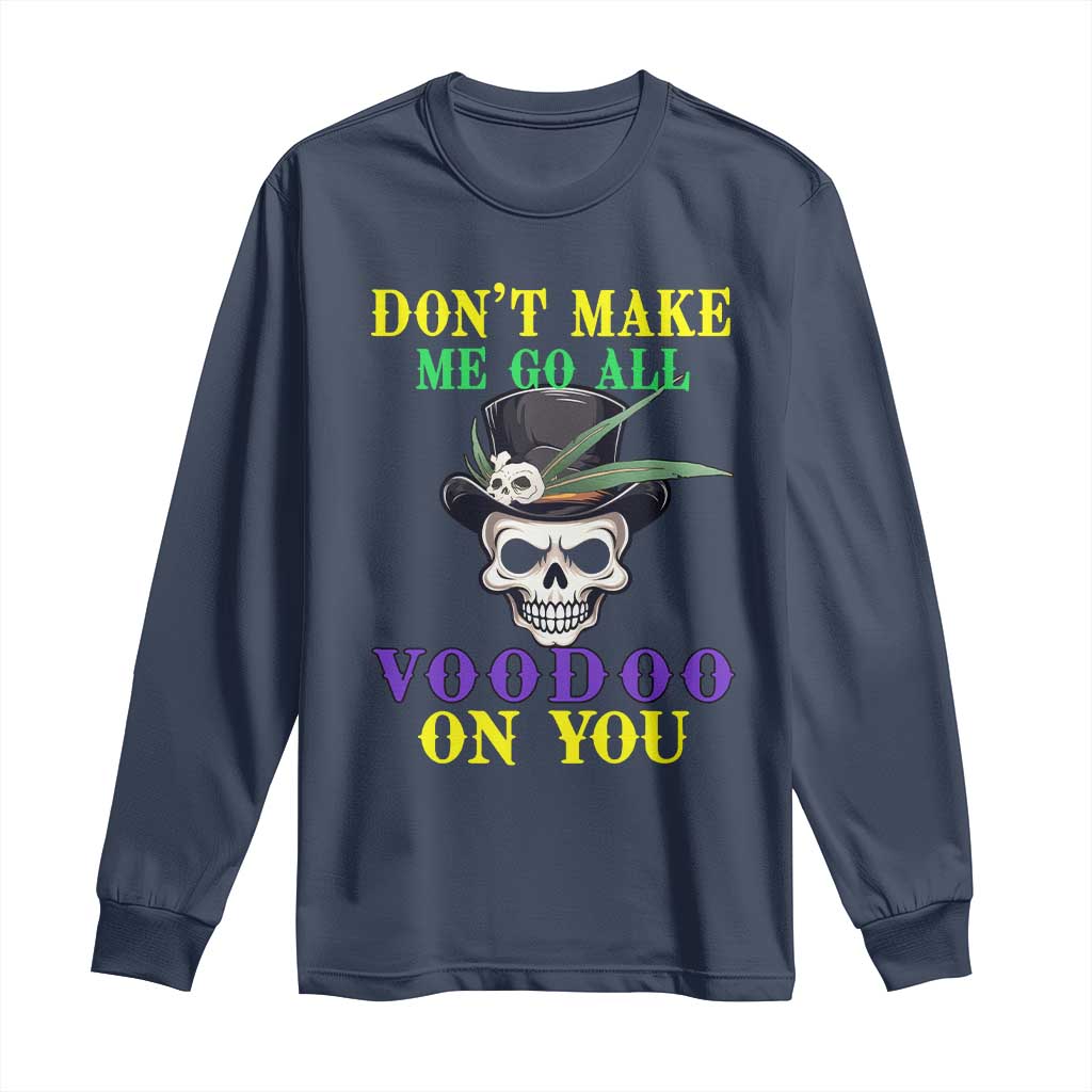 Mardi Gras Long Sleeve Shirt Don't Make Me Go All Voodoo On You Skull TS09 Navy Print Your Wear
