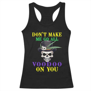 Mardi Gras Racerback Tank Top Don't Make Me Go All Voodoo On You Skull TS09 Black Print Your Wear
