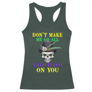 Mardi Gras Racerback Tank Top Don't Make Me Go All Voodoo On You Skull TS09 Dark Forest Green Print Your Wear