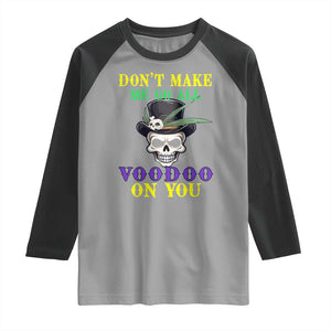 Mardi Gras Raglan Shirt Don't Make Me Go All Voodoo On You Skull TS09 Sport Gray Black Print Your Wear