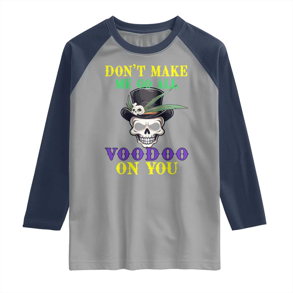 Mardi Gras Raglan Shirt Don't Make Me Go All Voodoo On You Skull TS09 Sport Gray Navy Print Your Wear