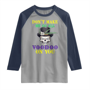 Mardi Gras Raglan Shirt Don't Make Me Go All Voodoo On You Skull TS09 Sport Gray Navy Print Your Wear