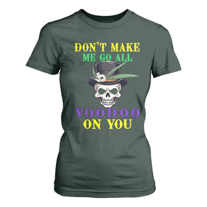 Mardi Gras T Shirt For Women Don't Make Me Go All Voodoo On You Skull TS09 Dark Forest Green Print Your Wear