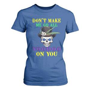 Mardi Gras T Shirt For Women Don't Make Me Go All Voodoo On You Skull TS09 Royal Blue Print Your Wear