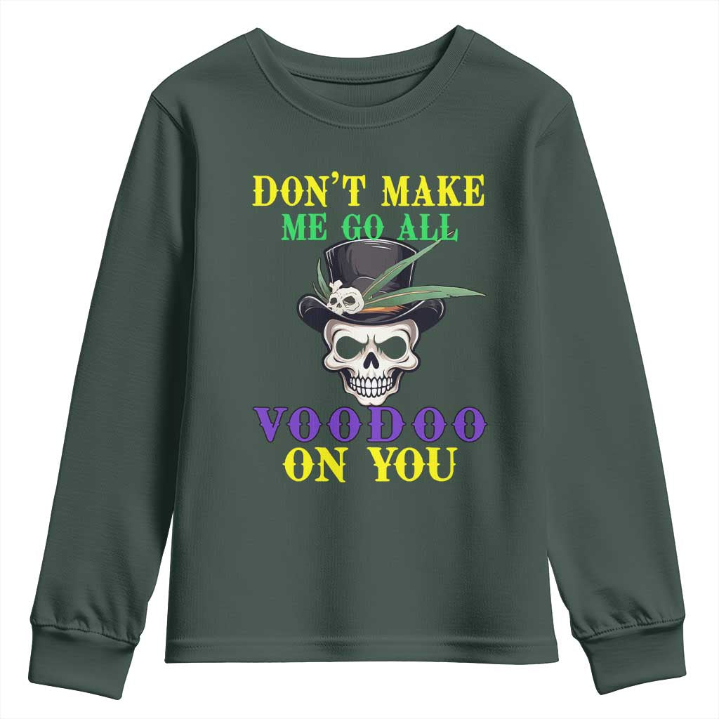Mardi Gras Youth Sweatshirt Don't Make Me Go All Voodoo On You Skull TS09 Dark Forest Green Print Your Wear