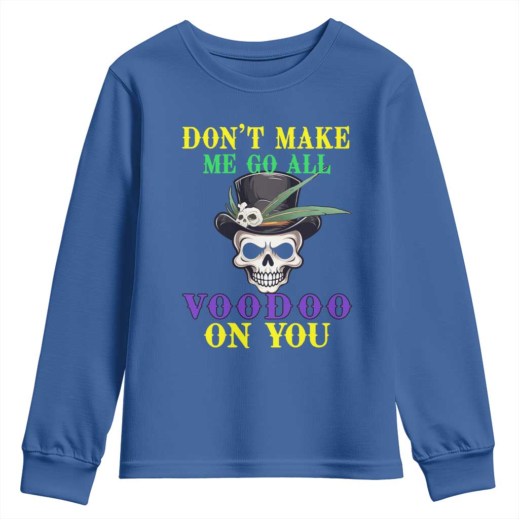 Mardi Gras Youth Sweatshirt Don't Make Me Go All Voodoo On You Skull TS09 Royal Blue Print Your Wear