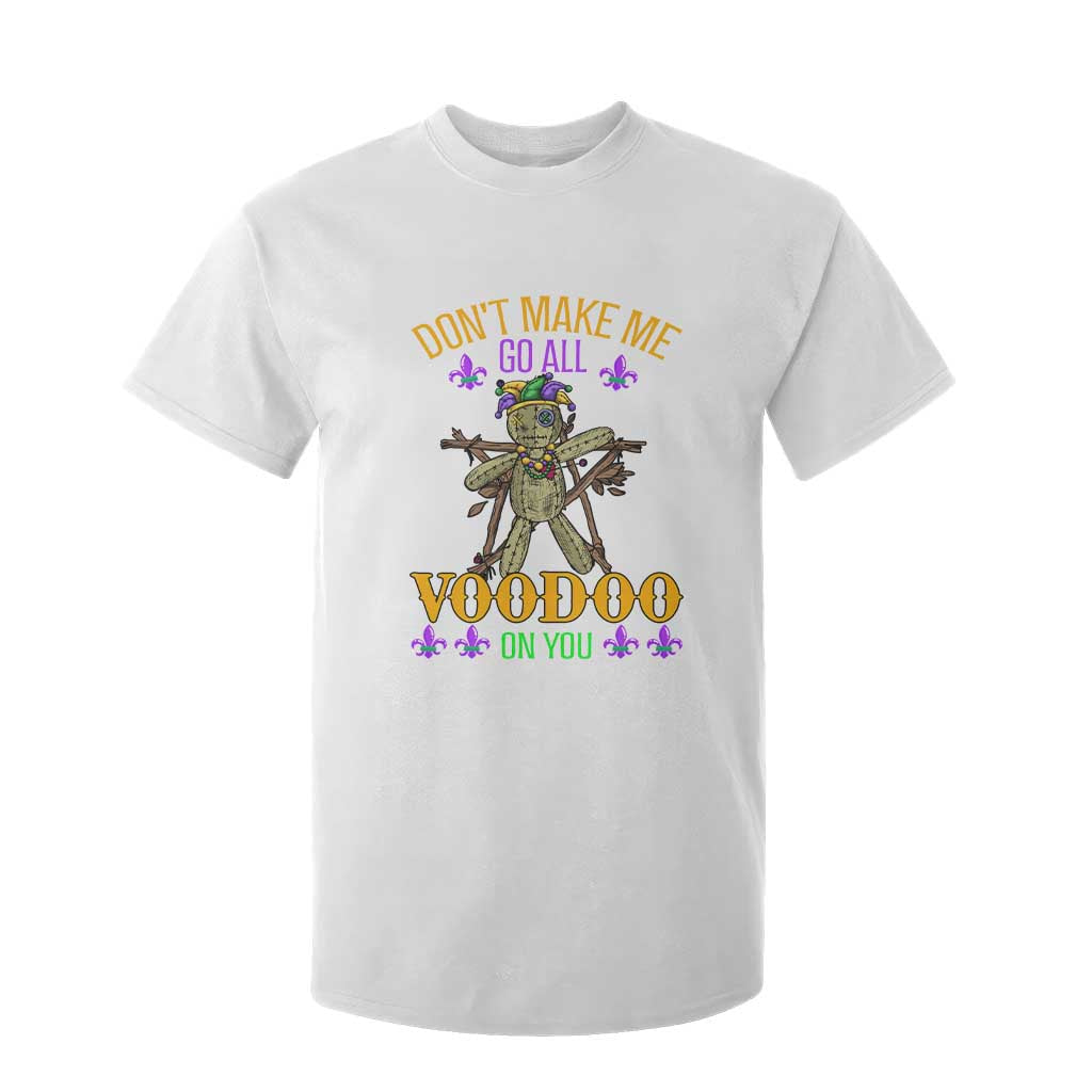 Mardi Gras T Shirt For Kid Don't Make Me Go All Voodoo On You Creepy Doll TS09 White Print Your Wear