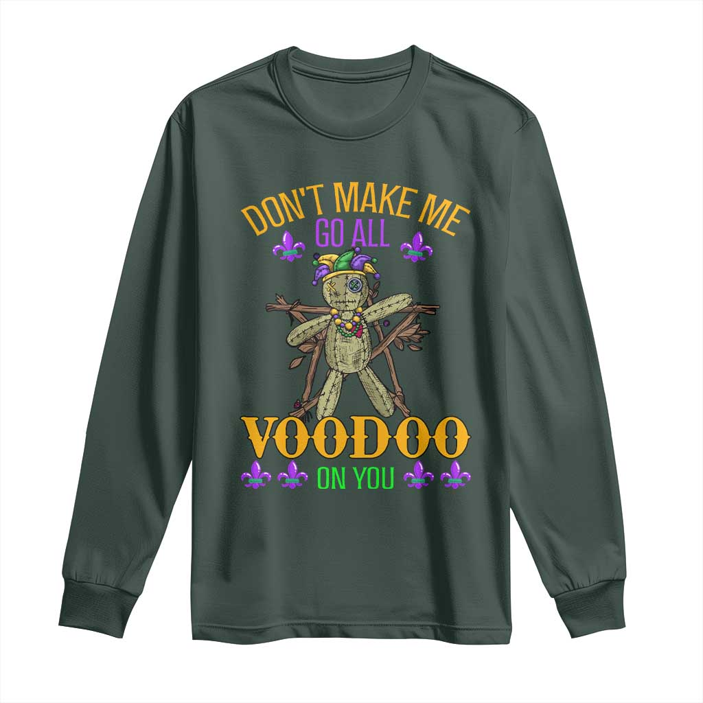 Mardi Gras Long Sleeve Shirt Don't Make Me Go All Voodoo On You Creepy Doll TS09 Dark Forest Green Print Your Wear