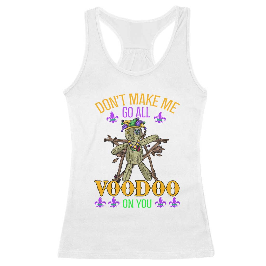 Mardi Gras Racerback Tank Top Don't Make Me Go All Voodoo On You Creepy Doll TS09 White Print Your Wear