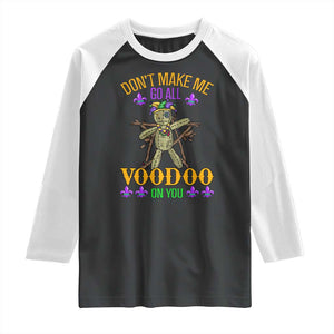 Mardi Gras Raglan Shirt Don't Make Me Go All Voodoo On You Creepy Doll TS09 Black White Print Your Wear