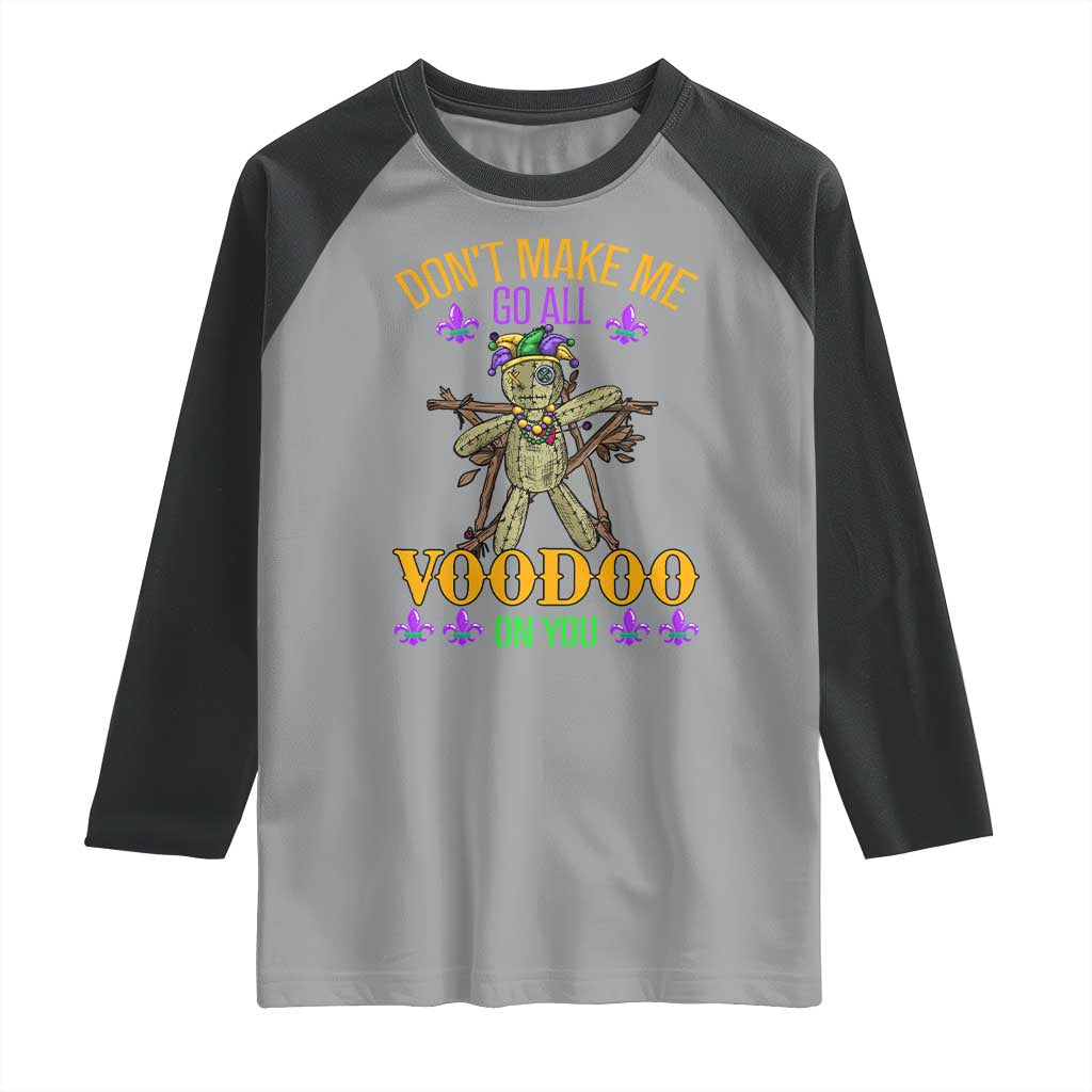 Mardi Gras Raglan Shirt Don't Make Me Go All Voodoo On You Creepy Doll TS09 Sport Gray Black Print Your Wear