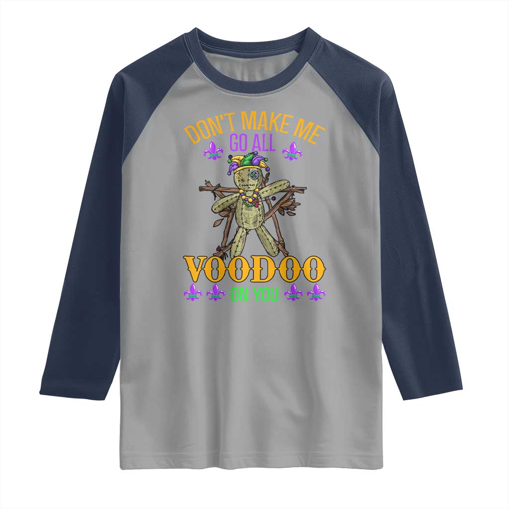 Mardi Gras Raglan Shirt Don't Make Me Go All Voodoo On You Creepy Doll TS09 Sport Gray Navy Print Your Wear