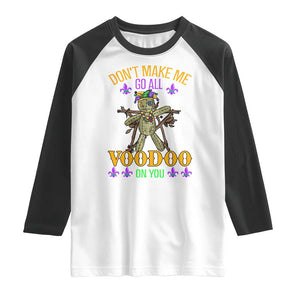 Mardi Gras Raglan Shirt Don't Make Me Go All Voodoo On You Creepy Doll TS09 White Black Print Your Wear