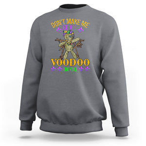 Mardi Gras Sweatshirt Don't Make Me Go All Voodoo On You Creepy Doll TS09 Charcoal Printyourwear