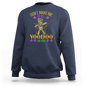 Mardi Gras Sweatshirt Don't Make Me Go All Voodoo On You Creepy Doll TS09 Navy Printyourwear