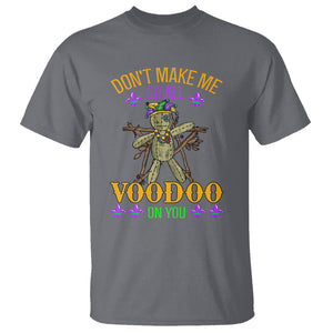 Mardi Gras T Shirt Don't Make Me Go All Voodoo On You Creepy Doll TS09 Charcoal Printyourwear