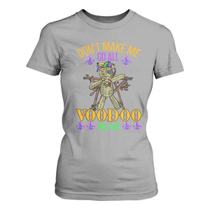 Mardi Gras T Shirt For Women Don't Make Me Go All Voodoo On You Creepy Doll TS09 Sport Gray Print Your Wear