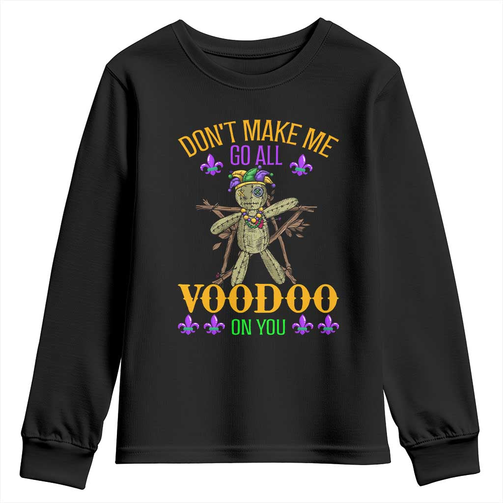 Mardi Gras Youth Sweatshirt Don't Make Me Go All Voodoo On You Creepy Doll TS09 Black Print Your Wear