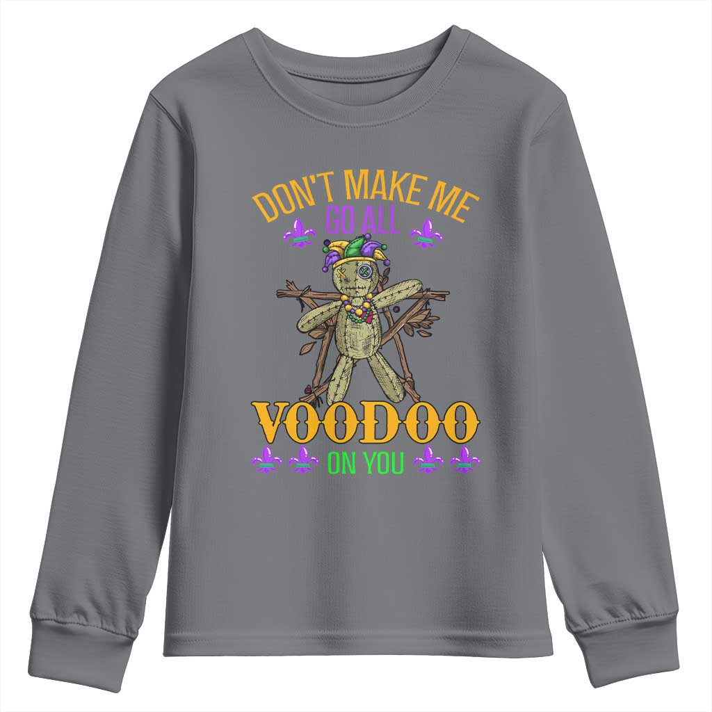 Mardi Gras Youth Sweatshirt Don't Make Me Go All Voodoo On You Creepy Doll TS09 Charcoal Print Your Wear