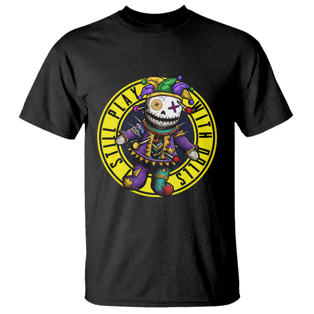 I Still Play With Doll Voodoo Mardi Gras T Shirt TS09 Black Printyourwear