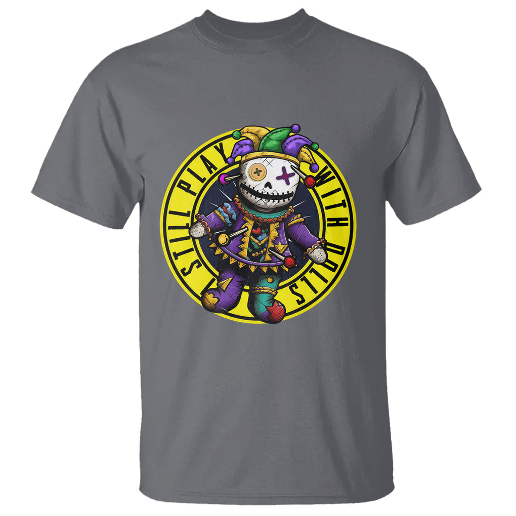 I Still Play With Doll Voodoo Mardi Gras T Shirt TS09 Charcoal Printyourwear