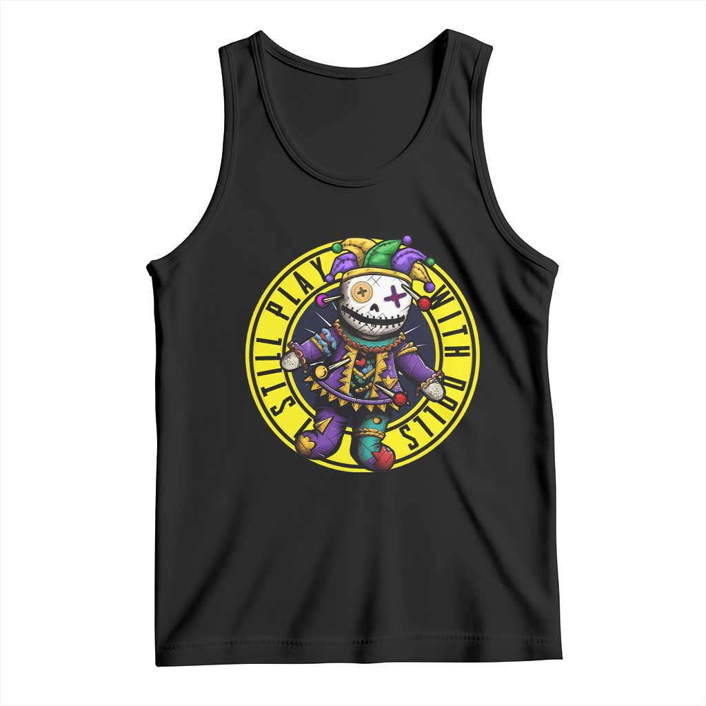 I Still Play With Doll Voodoo Mardi Gras Tank Top TS09 Black Print Your Wear