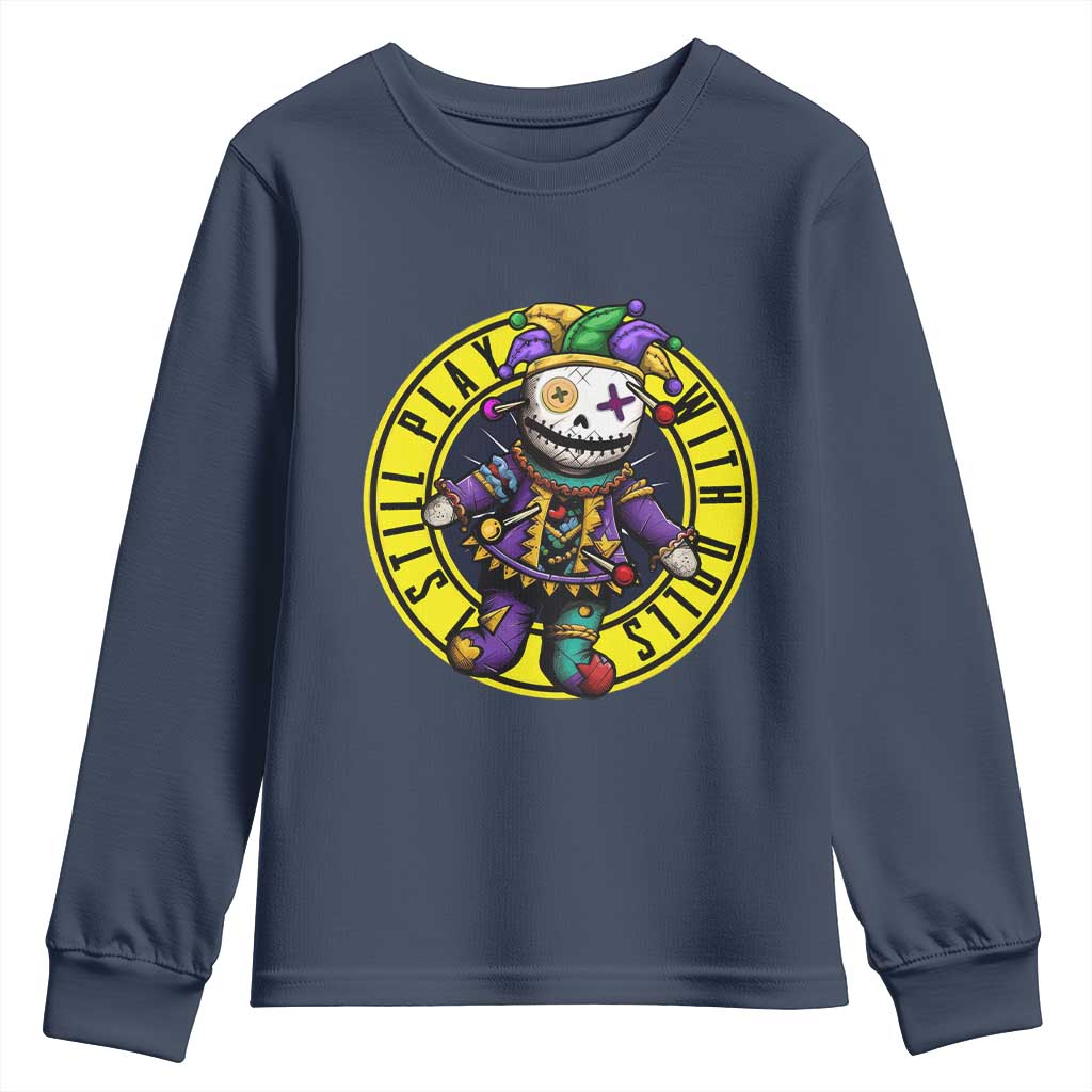 I Still Play With Doll Voodoo Mardi Gras Youth Sweatshirt TS09 Navy Print Your Wear
