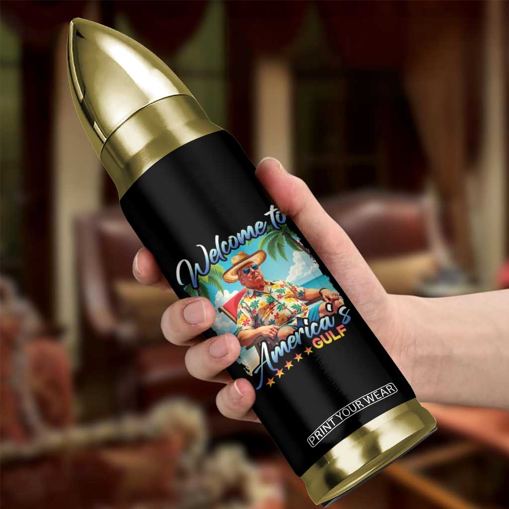 Funny Trump Welcome To America's Gulf Bullet Tumbler Beach Sarcastic Satirical TS09 Print Your Wear